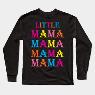Little Mama Long Sleeve T-Shirt